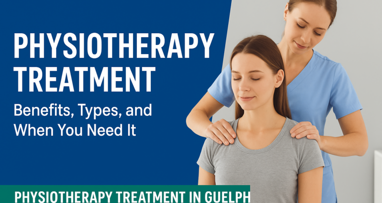 Physiotherapy Treatment: Benefits, Types, and When You Need It